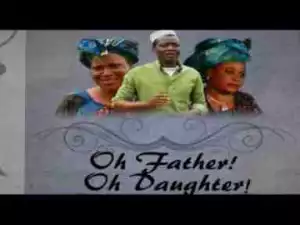 Video: Oh Father Oh Daughter Episode 1